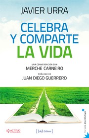 Celebra y comparte la vida by Javier Urra Portillo