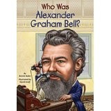 Who Was Alexandar Graham Bell? by Bonnie Bader, David Groff