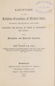 Cover of: Lecture on the religious excavations of western India: Buddhist, Brahmanical and Jaina : including the details of those of Elephanta and Karla : With descriptive and historical remarks...