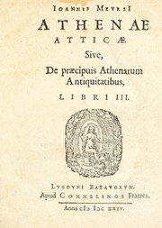 Cover of: Ioannis MeursI Athenae Atticae. Sive, De praecipuis Athenarum antiquitatibus libri III