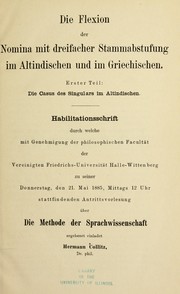 Cover of: Die Flexion der Nomina mit dreifacher Stammabstufung im Altindischen und im Griechischen: Die Casus des Singulars im Altindischen