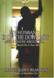 Cover of: My Husband Is on the Down Low... And I Know About It | Janice Scott-Blanton