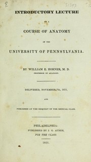 Introductory lecture to a course of anatomy in the University of Pennsylvania by William E. Horner