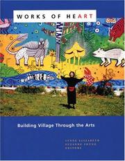 Cover of: Works of Heart: Building Village through the Arts