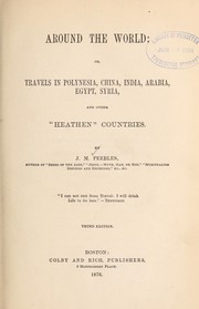 Cover of: Around the world, or, Travels in Polynesia, China, India, Arabia, Egypt, Syria: and other "heathen" countries