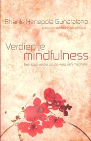 Cover of: Verdiep je mindfulness: een stap verder op de weg van meditatie
