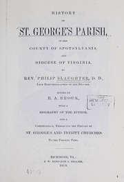 History of St. George's parish, in the county of Spotsylvania, and diocese of Virginia by Philip Slaughter