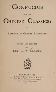 Cover of: Confucius and the Chinese classics, or, Readings in Chinese literature