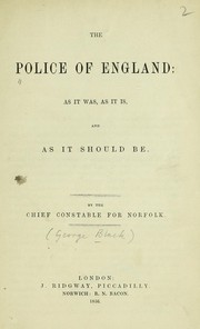 Cover of: The police of England: as it was, as it is, and as it should be