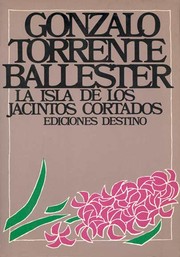 Cover of: La isla de los jacintos cortados by Gonzalo Torrente Ballester