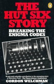 Cover of: The Hut Six Story: Breaking the Enigma Codes