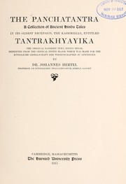 Cover of: The Panchatantra: a collection of ancient Hindu tales in its oldest recension, the Kashmirian, entitled Tantrakhyayika; the original Sanskrit text, editio minor, reprinted from the critical editio major which was made for the Königliche gesellschaft der wissenschaft zu Göttingen