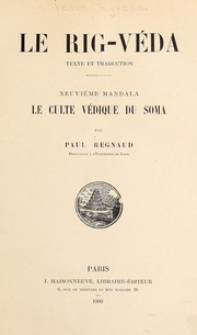 Cover of: Le Rig-ve da, texte et traduction: neuie  me Mandala; Le culte ve dique du Soma