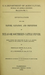 Cover of: Investigations into the nature, causation, and prevention of Texas or southern cattle fever: made under the direction of Dr. D.E. Salmon ...