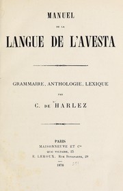 Manuel de la langue de l'Avesta by Charles de Harlez