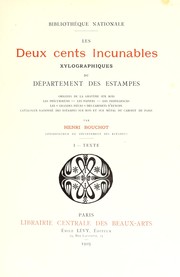 Cover of: Les deux cents incunables xylographiques du Département des estampes: origines de la gravure sur bois--les précurseurs--les papiers--les indulgences--les "grandes pièces" des cabinets d'Europe--catalogue raisonné des estampes sur bois et sur métal du cabinet de Paris