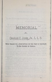 Cover of: Memorial of Charles C. Jones, jr., L. L. D.: with regard to a subscription on the part of the state to his History of Georgia