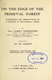 Cover of: On the edge of the primeval forest: experiences and observations of a doctor in equatorial Africa