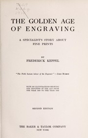 Cover of: The golden age of engraving: a specialist's story about fine prints
