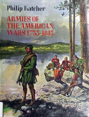 Cover of: Armies of the American wars, 1753-1815