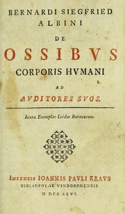 Cover of: Bernardi Siegfried Albini De ossibus corporis humani by Bernhard Siegfried Albinus