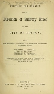 Petitions for damages for the diversion of Sudbury River by the city of Boston by Boston (Mass.). Commissioners for Supplying the City of Boston with Pure Water
