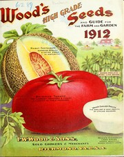 Cover of: Wood's high grade seeds and guide for the farm and garden: 1912