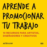 Cover of: Aprende a promocionar tu trabajo: 10 recursos para artistas, diseñadores y creativos