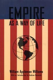 Cover of: Empire as a way of life: an essay on the causes and character of America's present predicament, along with a few thoughts about an alternative