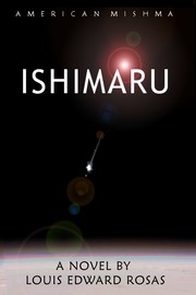 ISHIMARU by Louis Edward Rosas