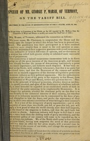 Cover of: Speech of Mr. G.P. Marsh, of Vermont, on the tariff bill: delivered in the House of Representatives of the U.S. on the 30th of April, 1844