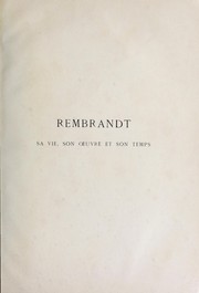 Cover of: Rembrandt: sa vie, son oeuvre et son temps