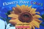 Cover of: Flowers Have Colors