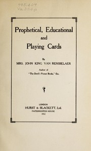 Cover of: Prophetical, educational, and playing cards by Van Rensselaer, John King Mrs.