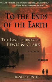 Cover of: To the Ends of the Earth: The Last Journey of Lewis & Clark