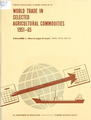 Cover of: World trade in selected agricultural commodities, 1951-65: Beverage crops : coffee, cocoa, and tea