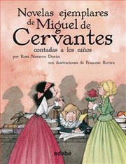 Cover of: Novelas ejemplares de Miguel de Cervantes contadas a los niños