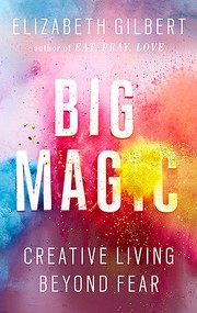Cover of: Big Magic: Creative Living Beyond Fear