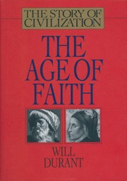 Cover of: The Age of Faith: A History of Medieval Civilization-Christian, Islamic, and Judaic-From Constantine to Dante: A.D. 325-1300 (The Story of Civilization, 4)