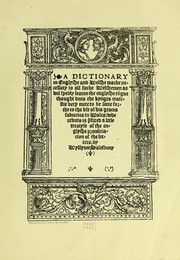 Cover of: A dictionary in Englyshe and Welshe: moche necessary to all such Welshemen as wil spedly learne the englyshe tõgue thought unto the kynges majestie very mete to be sette for the to the use of his graces subjectes in Wales: whereunto is ~pfixed a little treatyse of the englyshe pronounciacion of the letters