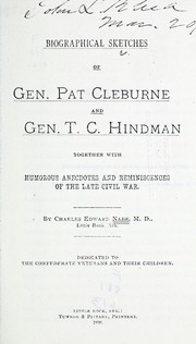 Cover of: Biographical sketches of Gen. Pat Cleburne and Gen. T. C. Hindman by Charles Edward Nash