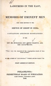 Labourers in the East, or, Memories of eminent men who were devoted to the service of Christ in India