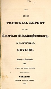 Cover of: Third triennial report of the American Mission Seminary, Jaffna, Ceylon | American Mission Seminary (Jaffna, Ceylon)