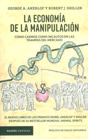 Cover of: La economía de la manipulación : cómo caemos como incautos en las trampas del mercado by 