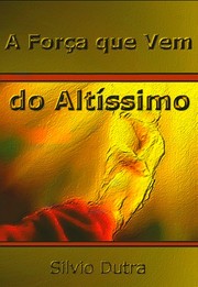 Cover of: A Força que Vem do Altíssimo by 