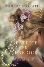 Beatrice and Benedick by Marina Fiorato