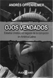 Cover of: Ojos vendados: Estados Unidos y el negocio de la corrupcion en America Latina