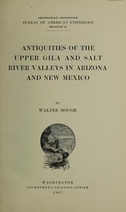 Cover of: Antiquities of the upper Gila and Salt River valleys in Arizona and New Mexico