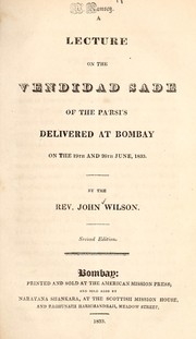 Cover of: A lecture on the Vendidad Sade of the Pa rsi s: delivered at Bombay on the 19th and 26th of June, 1833
