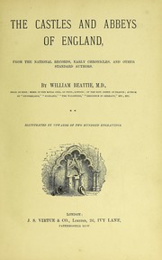 Cover of: The castles and abbeys of England: from the national records, early chronicles, and other standard authors